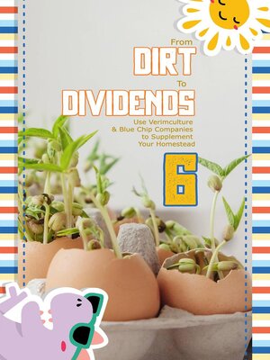 cover image of From Dirt to Dividends 6